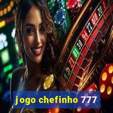 jogo chefinho 777